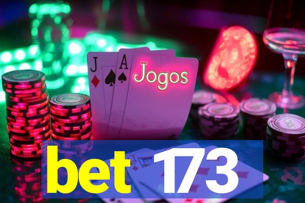 bet 173